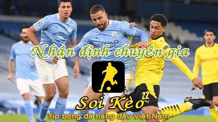 Soi Kèo Man City - Dortmund