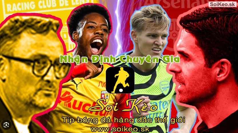 Soi Kèo tip bóng đá Lens - Arsenal