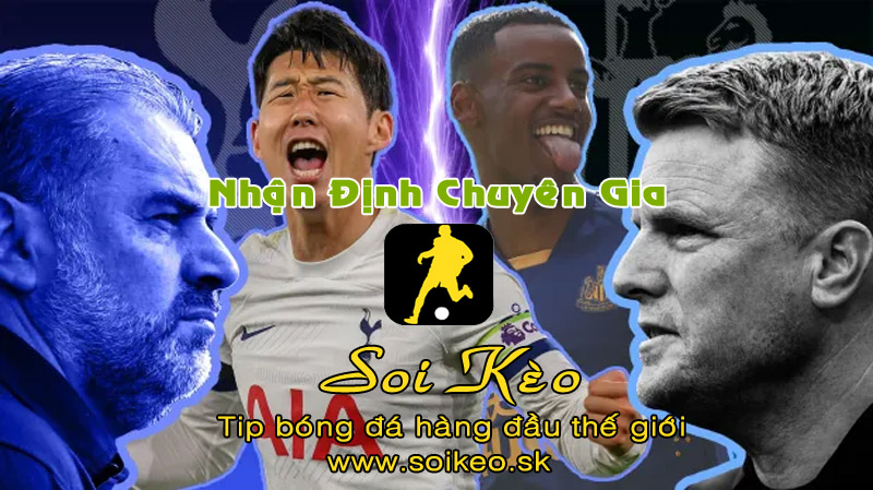 Soi Kèo tip bóng đá Tottenham - Newcastle
