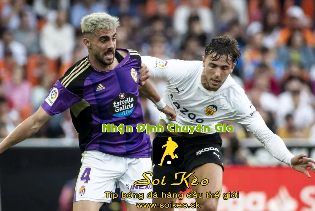 Soi Kèo tip bóng đá Valladolid - Valencia