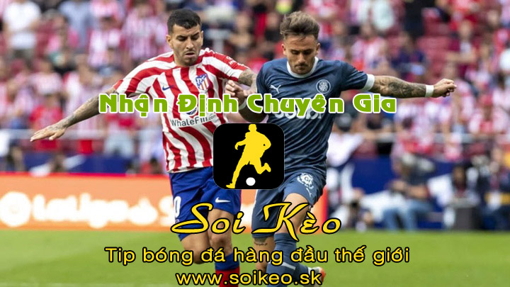 Soi Kèo tip bóng đá Girona - Atletico Madrid