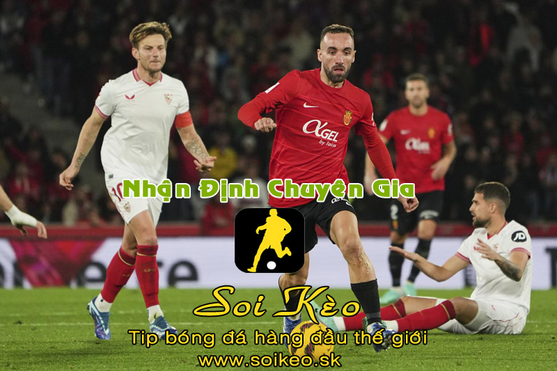 Soi Kèo tip bóng đá Sevilla - Mallorca