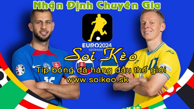 Soi Kèo tip bóng đá Slovakia - Ukraine