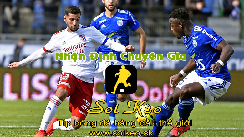 Soi Kèo tip bóng đá Lyon - Strasbourg