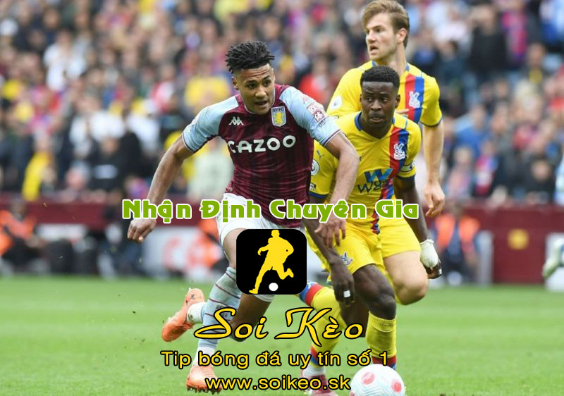 Soi Kèo Crystal Palace - Aston Villa