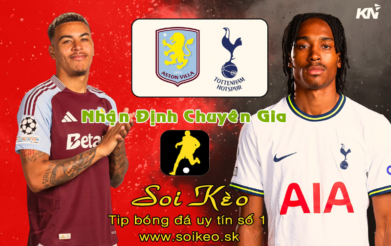 Soi Kèo Aston Villa - Tottenham